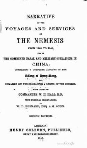 [Gutenberg 43669] • Narrative of the Voyages and Services of the Nemesis from 1840 to 1843 / And of the Combined Naval and Military Operations in China: Comprising a Complete Account of the Colony of Hong-Kong and Remarks on the Character & Habits of the Chinese. Second Edition